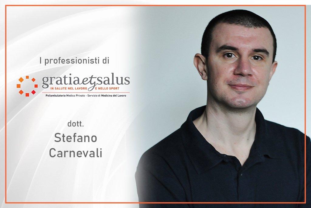 I professionisti di Gratia et Salus: il dott. Stefano Carnevali